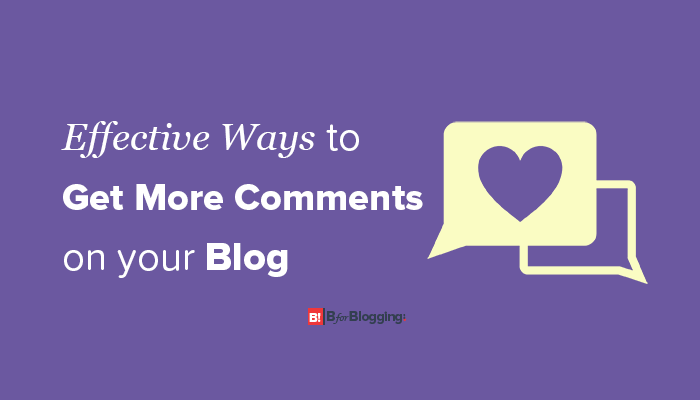 10 Effective Ways to Get More Comments on Blog Posts