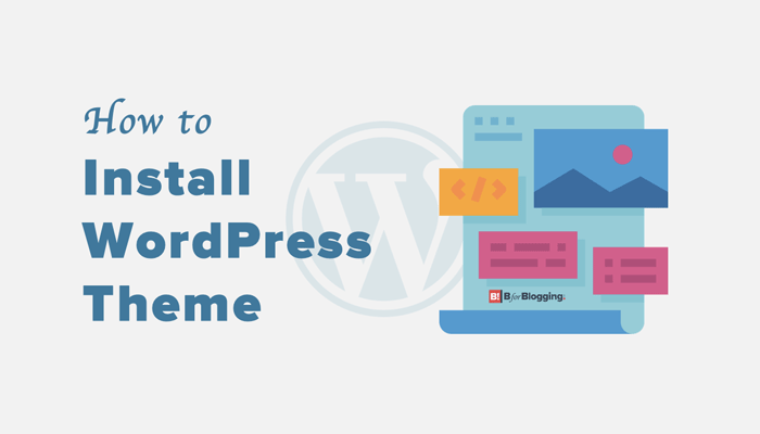 How to Install WordPress Theme for the First Time User