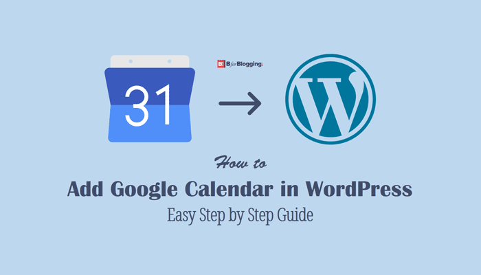 How To Add Google Calendar in WordPress: Easy Step by Step Guide