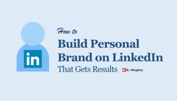 How to Build Personal Brand on LinkedIn That Gets Results