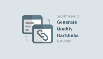 Secret Ways to Generate Quality Backlinks Naturally